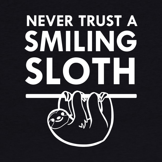 Never Trust A Smiling Sloth Cute Animal by FlashMac